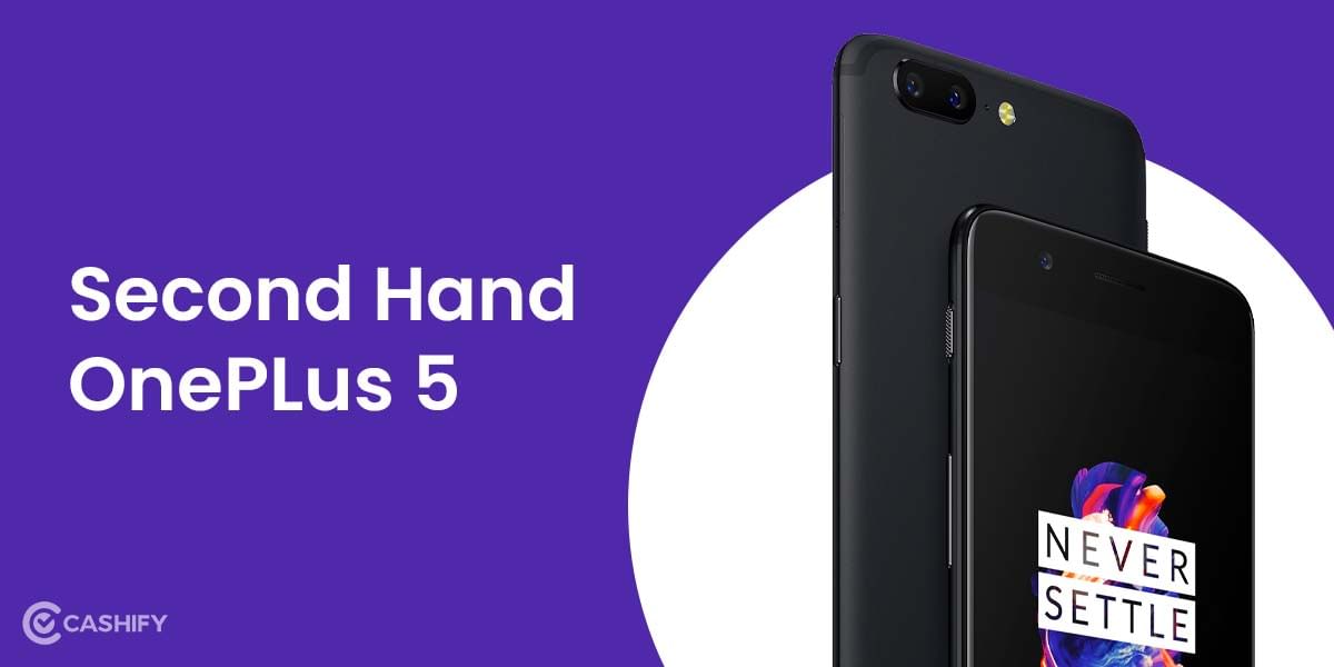 Buy Second Hand OnePlus 5 For the Lowest Price Here!