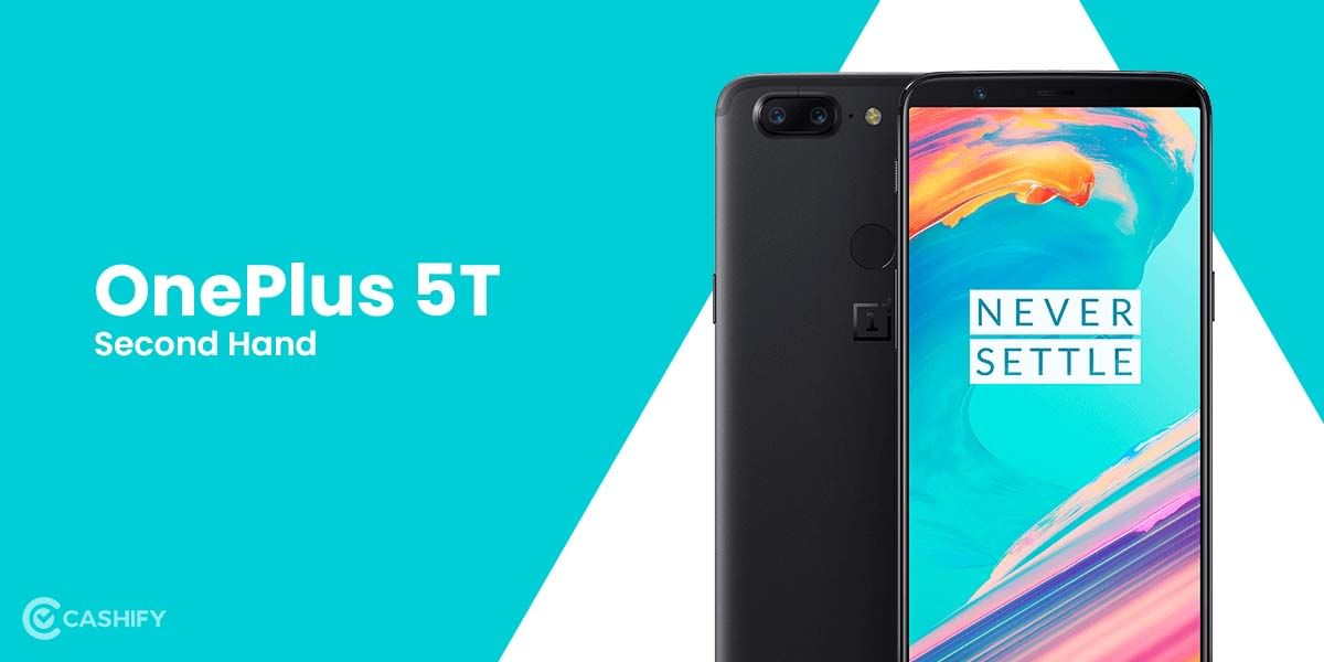 Buy OnePlus 5T Second Hand Online In India At The Cheapest Price