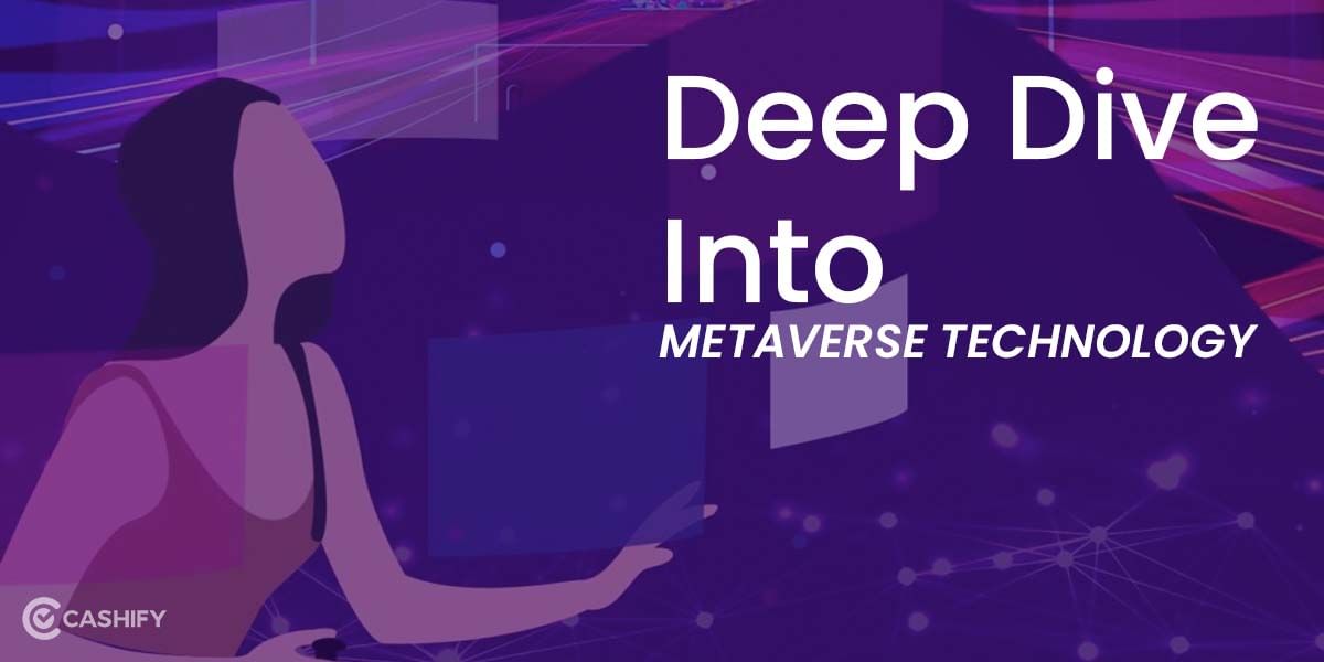 Deep Dive Into Metaverse Technology And How Does It Work