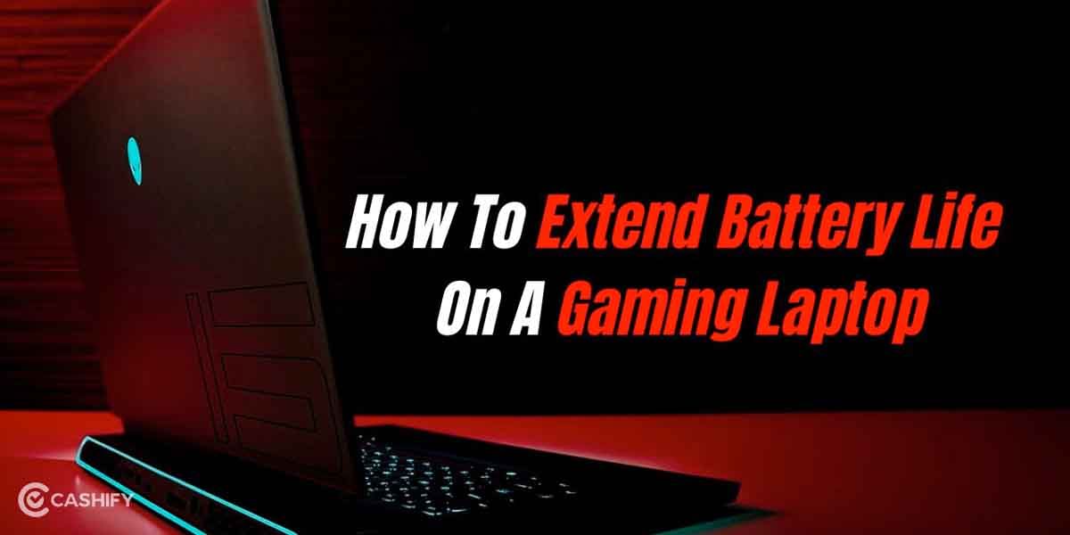 How To Extend Battery Life On A Gaming Laptop?