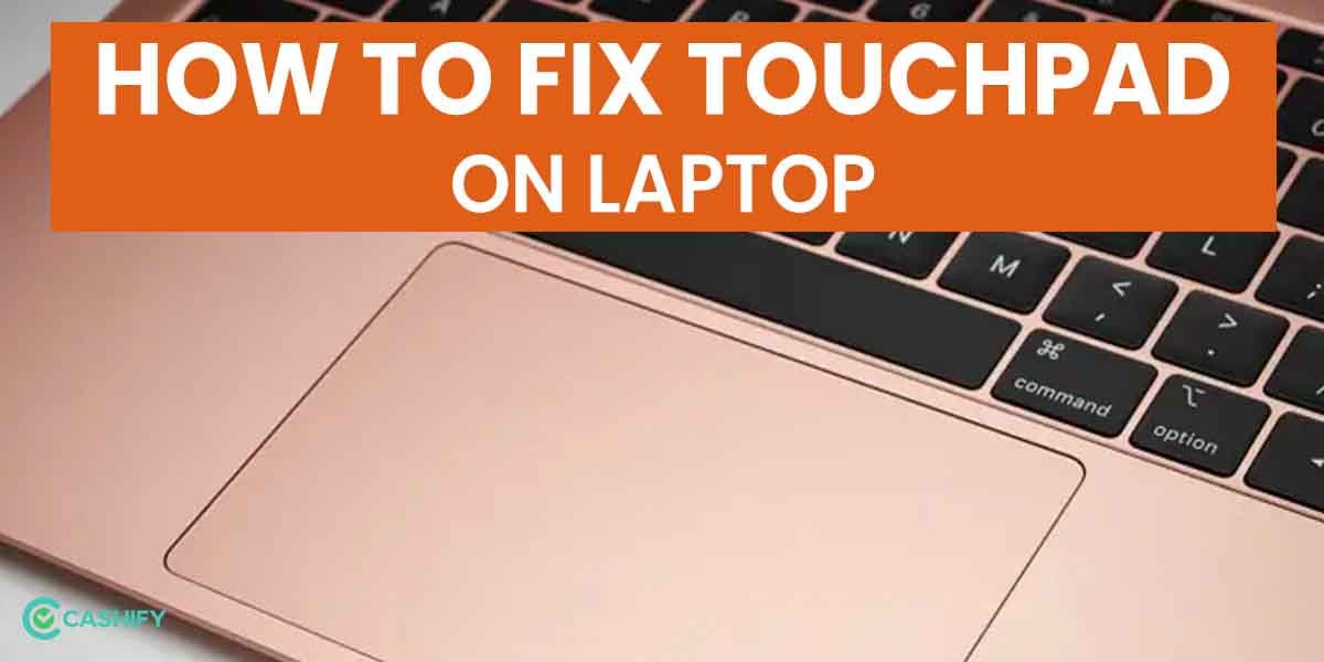 How To Fix Touchpad On Laptop: All You Need To Know