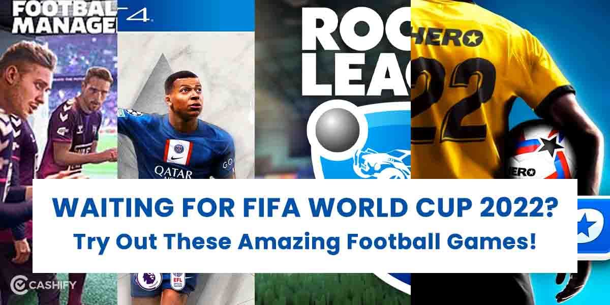 Best Football Games: Try These 5 Games Before The FIFA World Cup Begins!