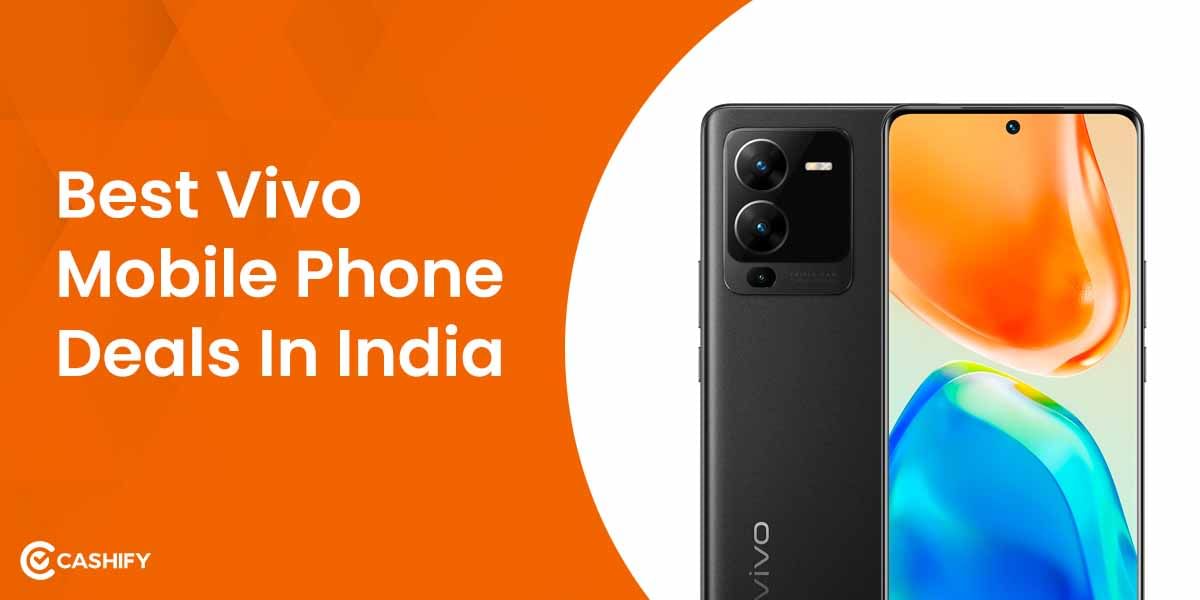 Grab These Best Vivo Mobile Phone Deals In India