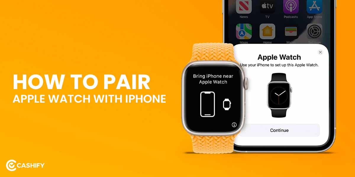 How To Pair Apple Watch With iPhone? An Easy Guide