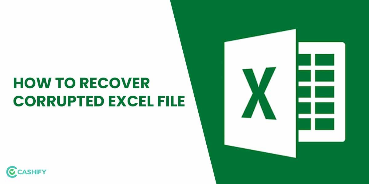 How To Recover Corrupted Excel File? A Comprehensive Guide