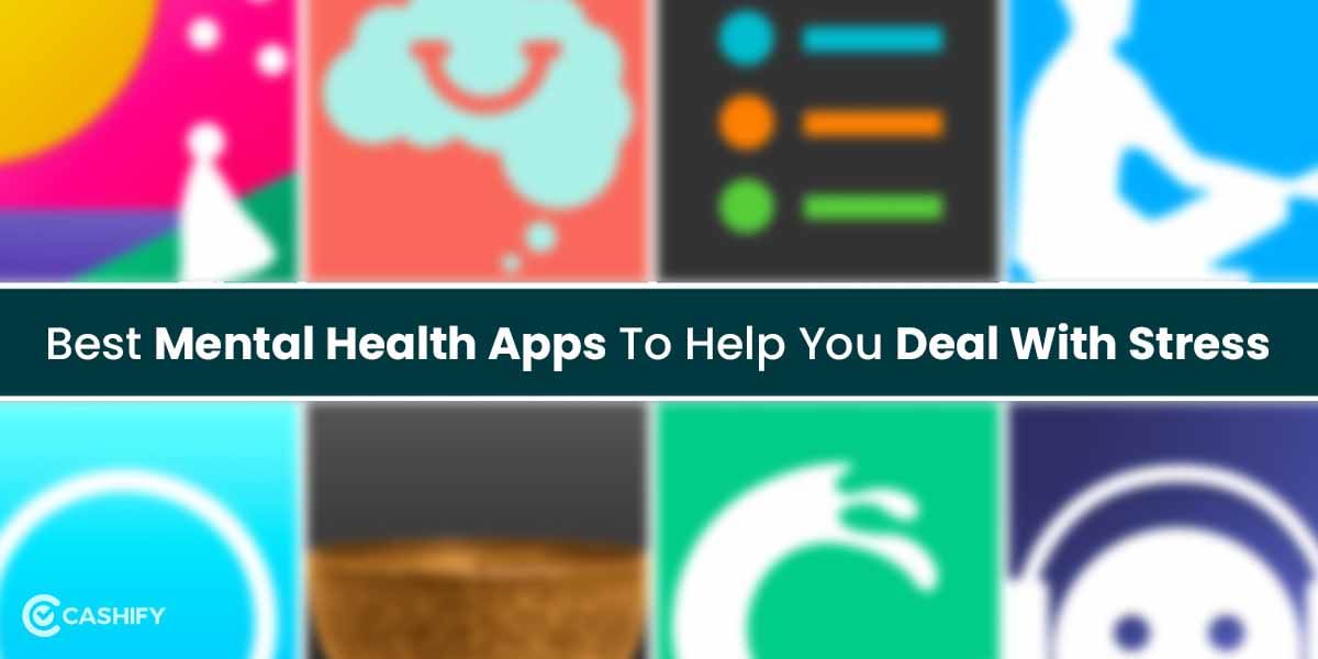 5 Best Mental Health Apps To Help You Deal With Stress