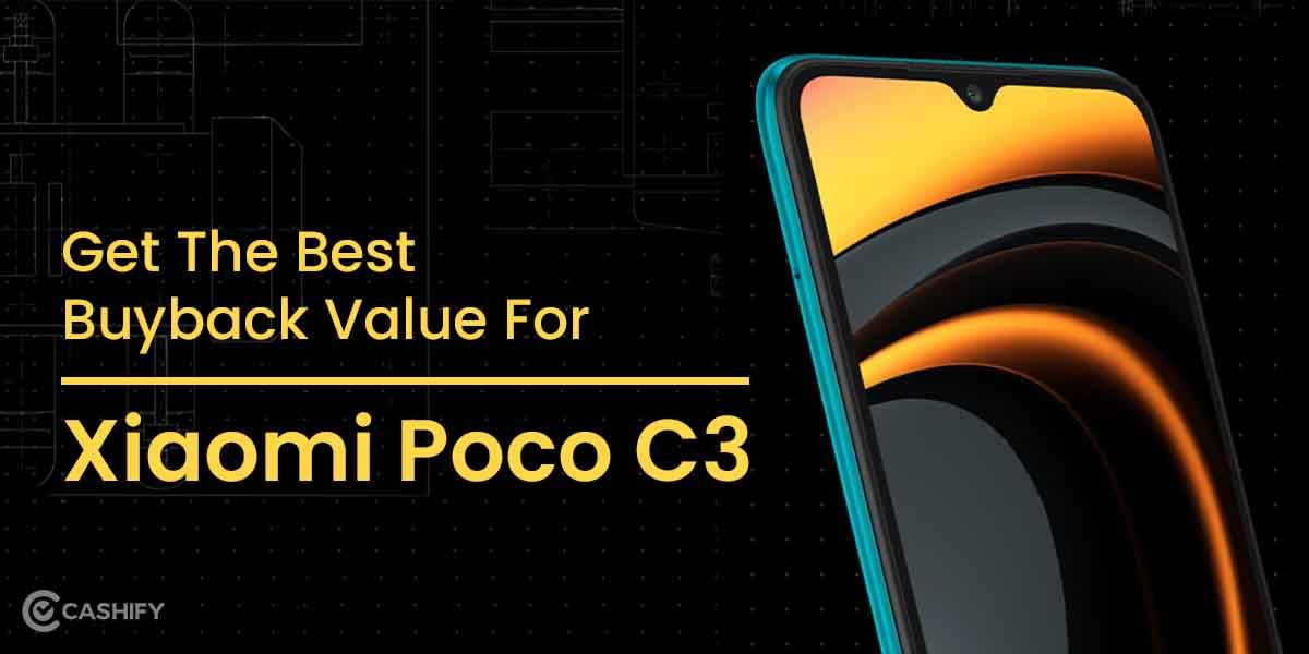 Get The Best Buyback Value For Your Old Poco C3