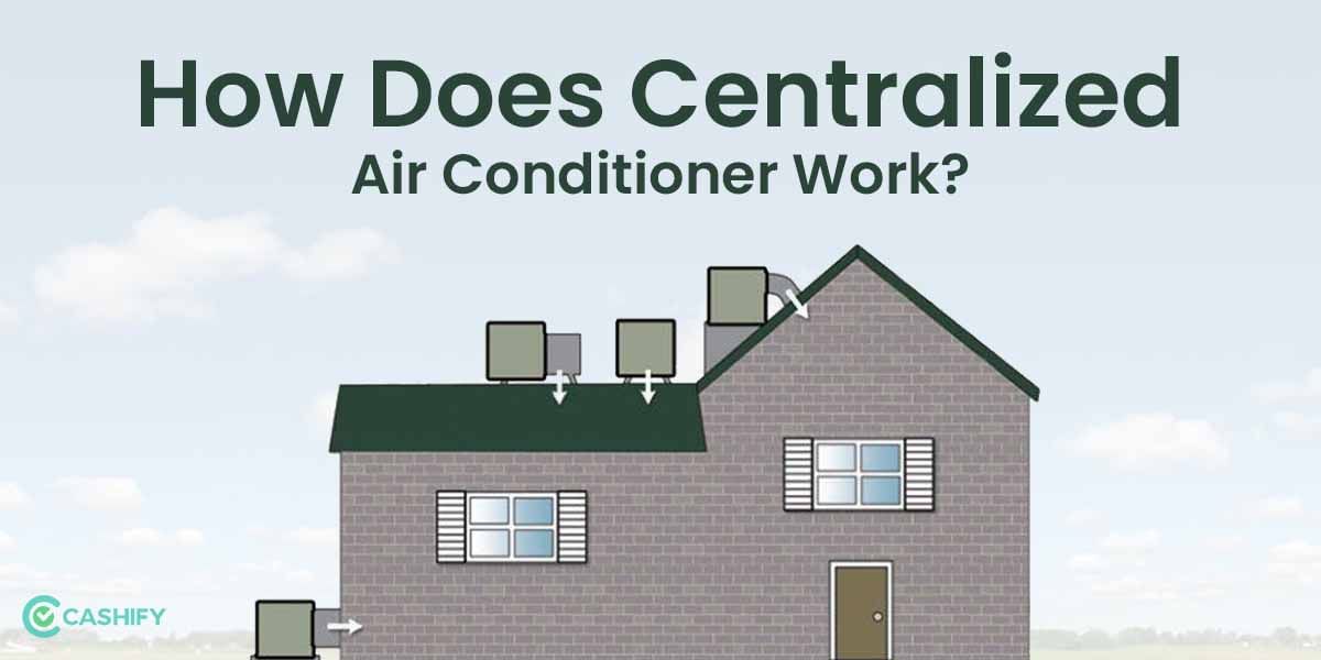 How Does A Centralized Air Conditioner Work? Explained