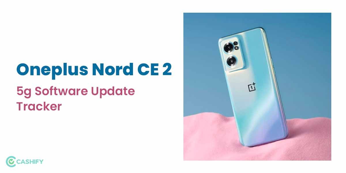 OnePlus Nord Android Update Tracker: Know More On OnePlus Nord Updates Right Here!