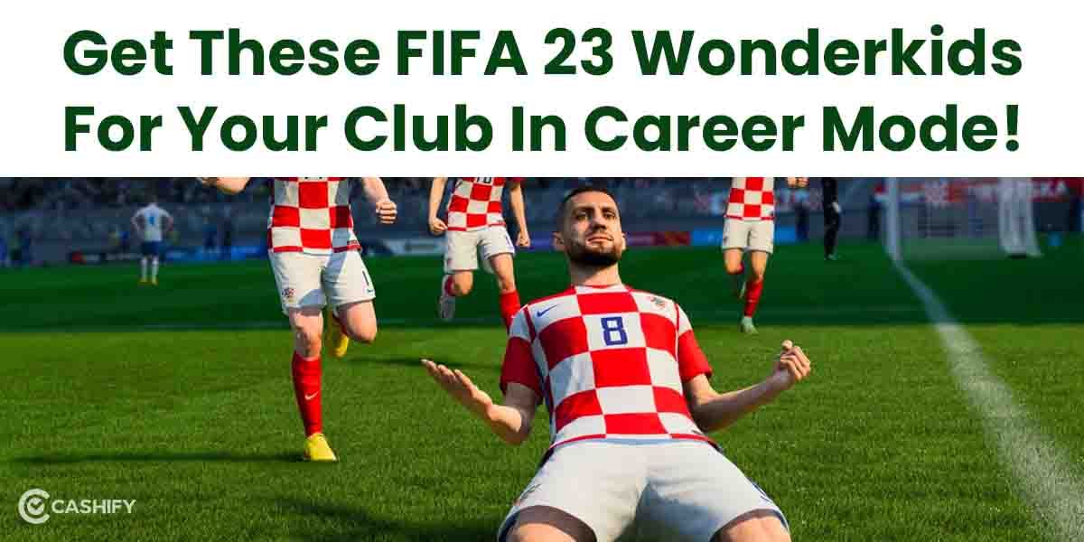 FIFA 23 Career Mode Players: Wonderkids You Need To Use For Your Club!