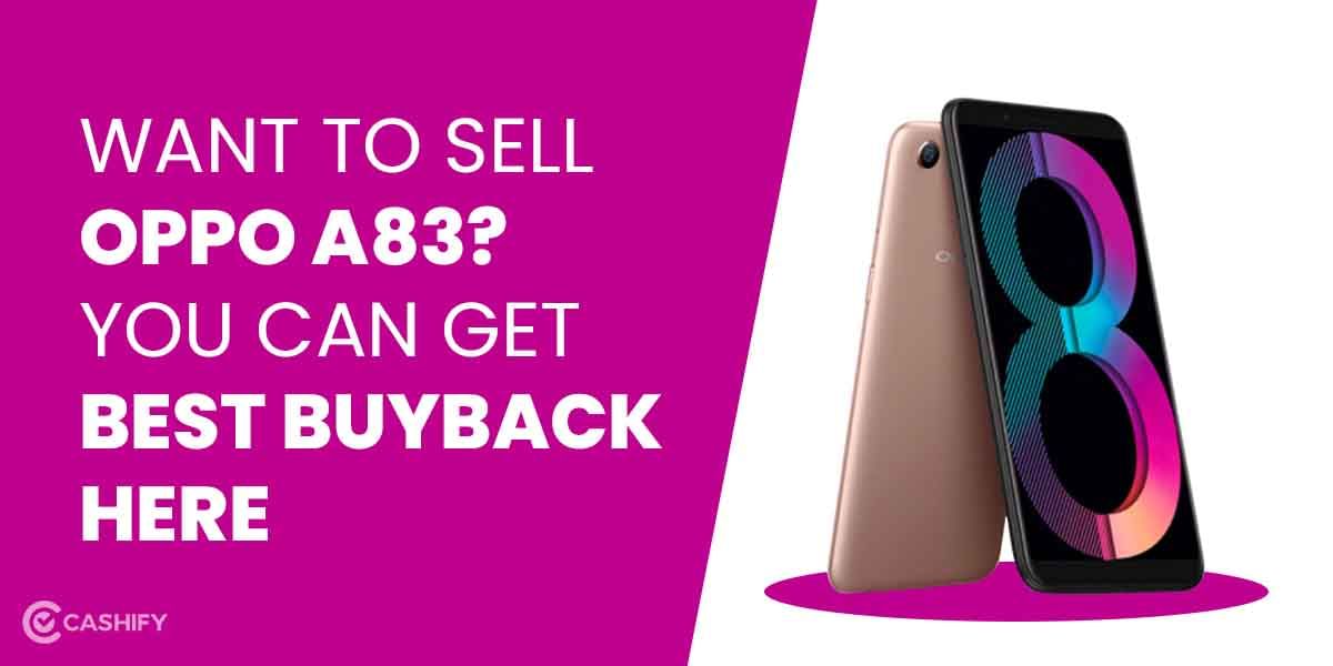 Want To Sell Oppo A83? You Can Get Best Buyback Here
