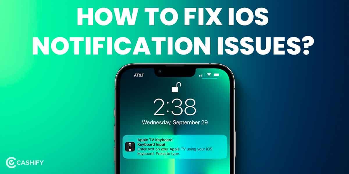 How To Fix iOS Notification Issues? : Detailed Guide