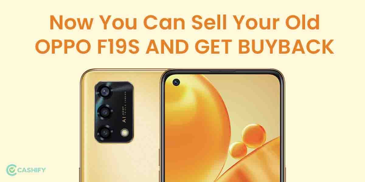 Now You Can Sell Your Old Oppo F19s And Get Best Buyback Value
