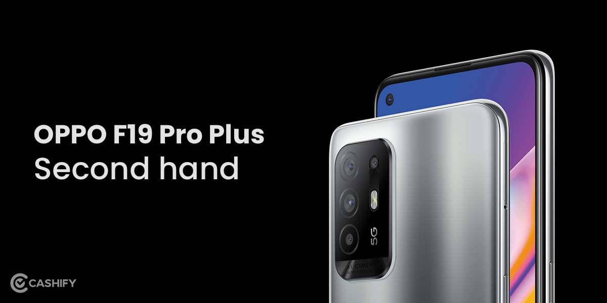 Buy Second Hand OPPO F19 Pro Plus 5G In India At A Low Price