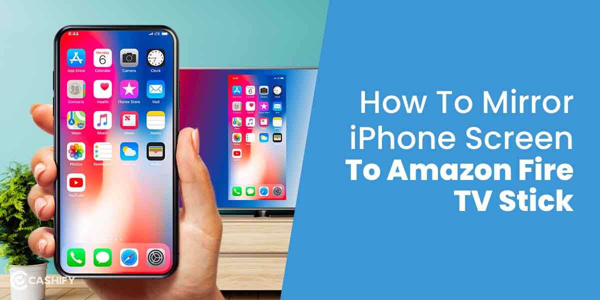 How To Mirror iPhone Screen To Amazon Fire TV Stick? Step-By-Step Guide