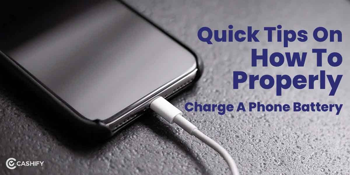 8 Quick Tips To Charge A Phone Battery Efficiently