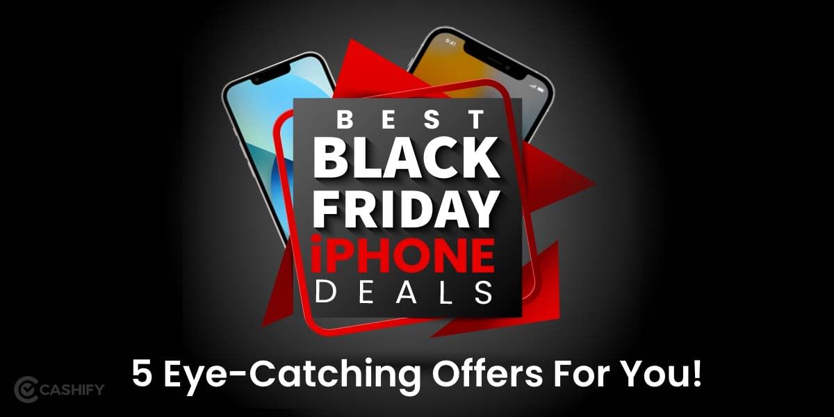 Best Black Friday iPhone Deals: 5 Eye-Catching Offers For You!