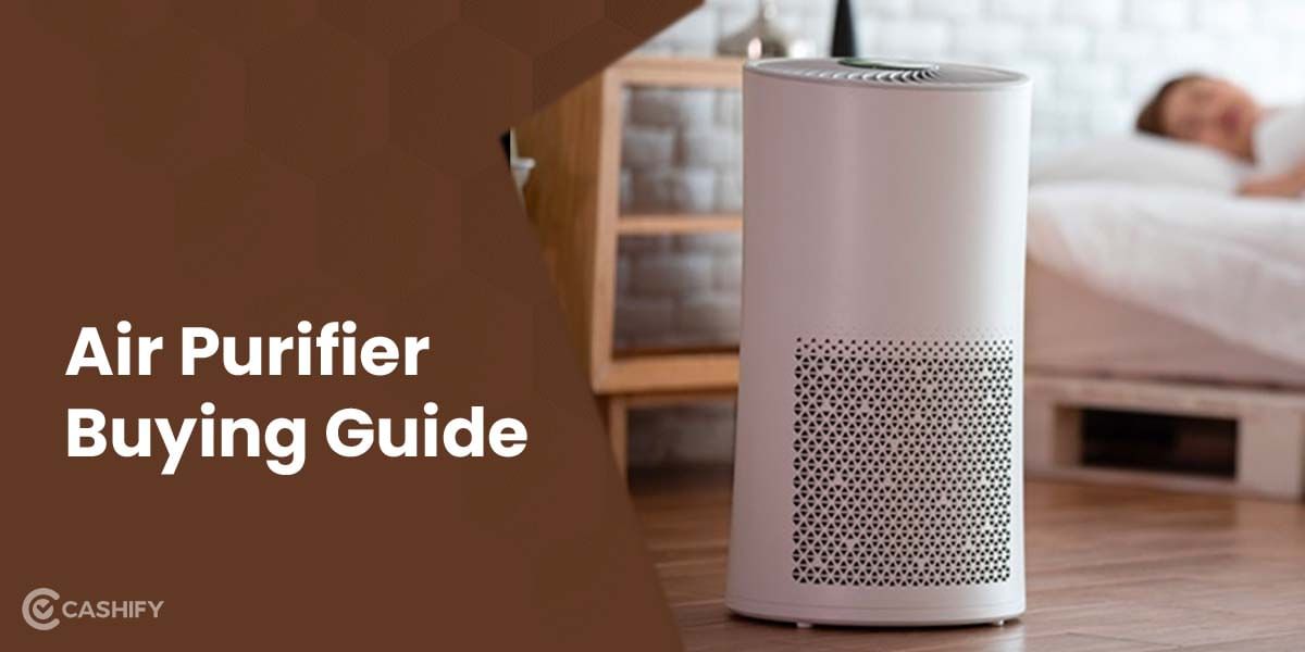 Which Air Purifier Is Best For You | Air Purifier Buying Guide