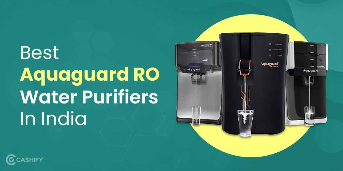 5 Best Aquaguard RO Water Purifiers To Buy In India November 2025