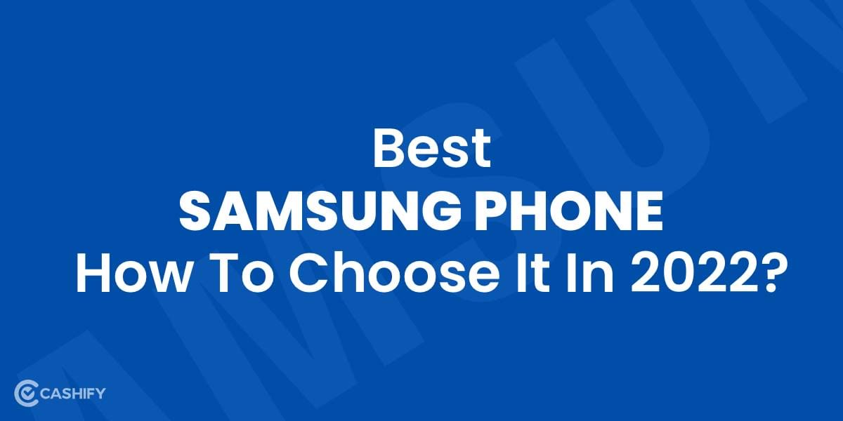 Best Samsung Phone: How To Choose It In 2024?