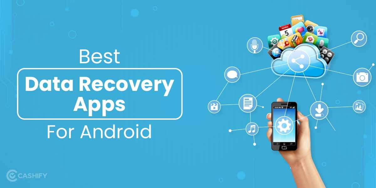 6 Best Data Recovery Apps For Android