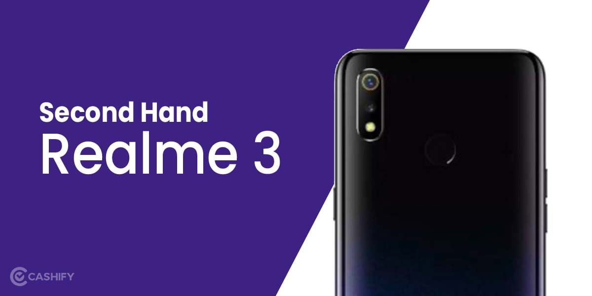 Grab The Best Deal On Second Hand Realme 3 Here!