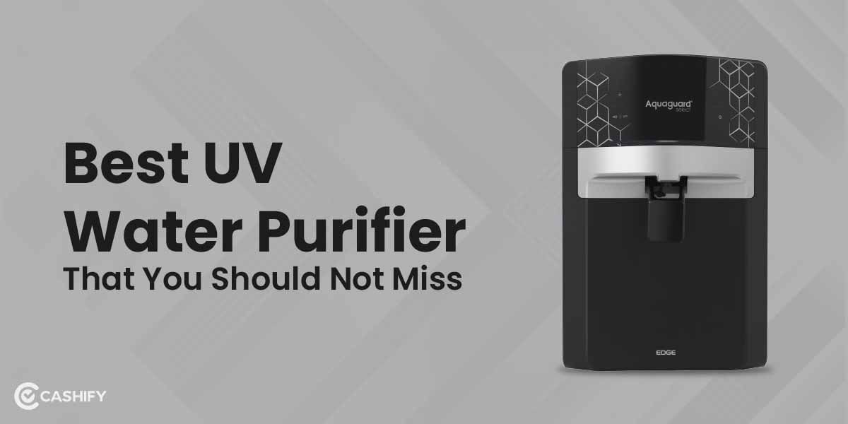 5 Best UV Water Purifier To Buy In India 2025