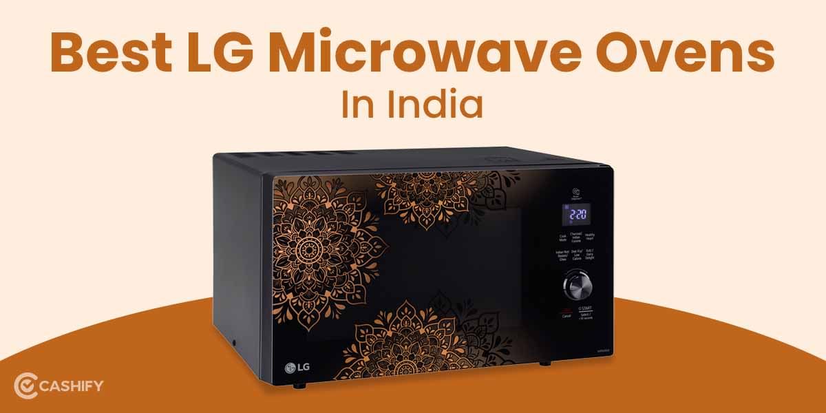 5 Best LG Microwave Ovens To Buy In India 2025