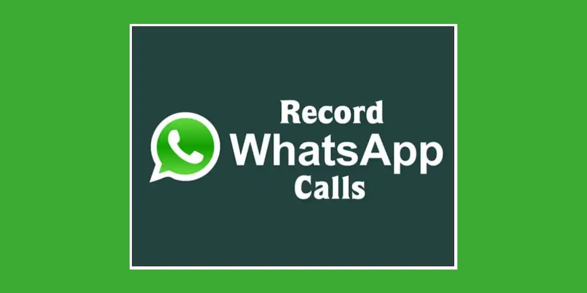 Want To Record A WhatsApp Call? Know Here!