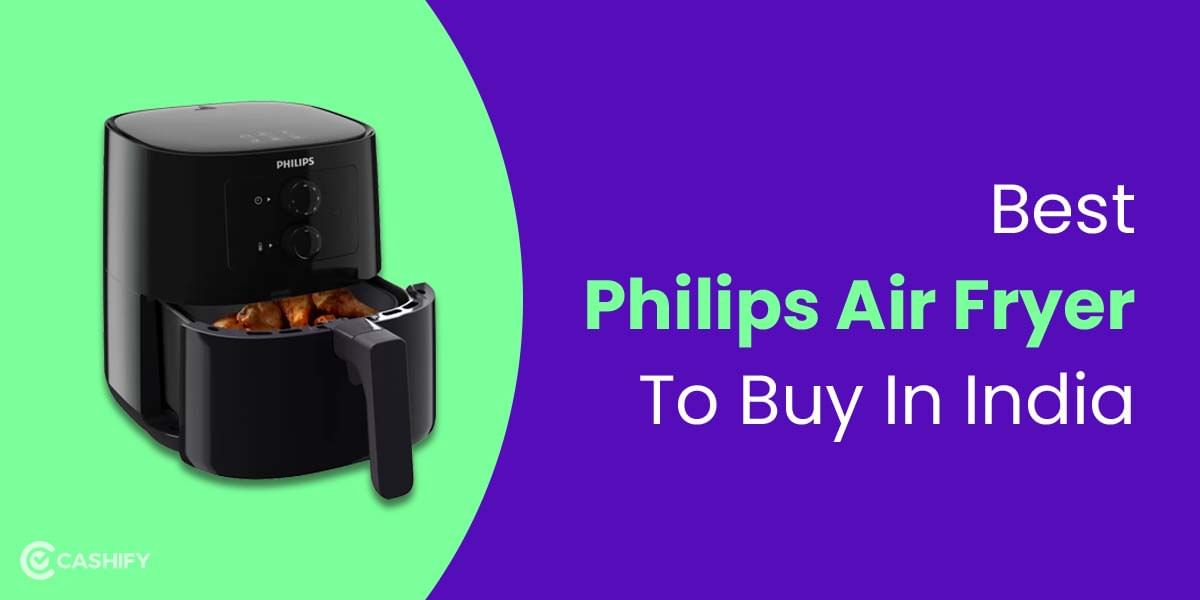 5 Best Philips Air Fryer That You Can Buy In India  2025