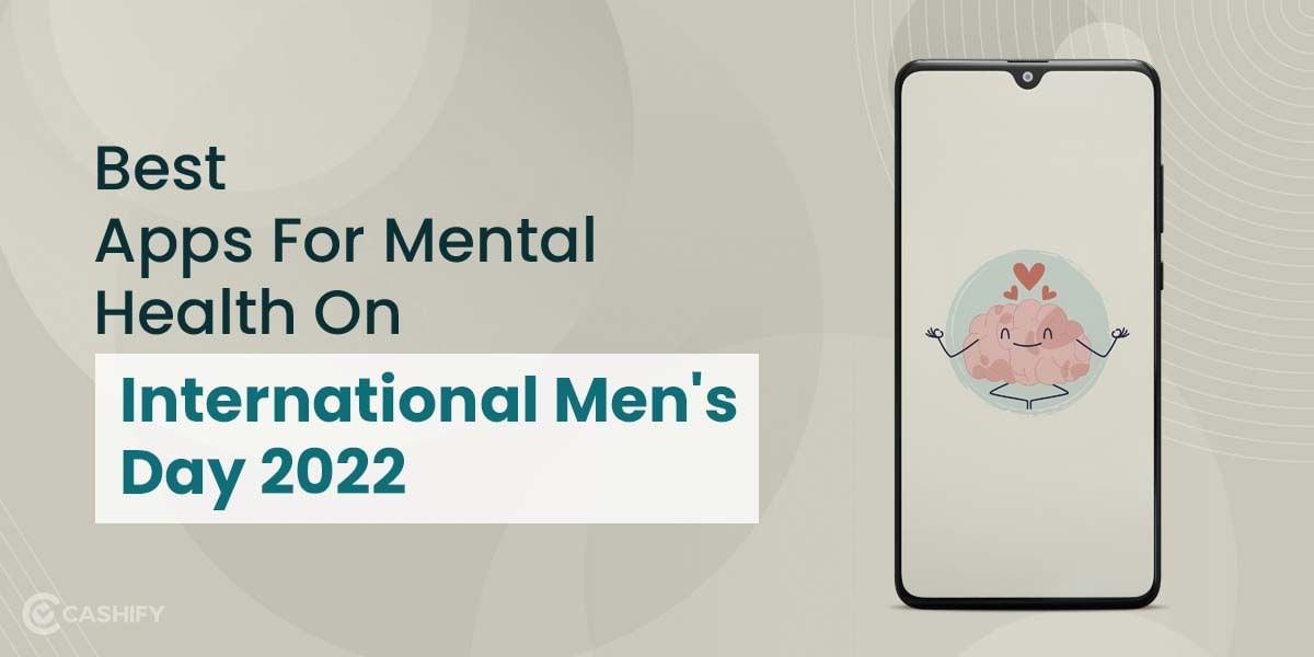 International Men’s Day 2024: 7 Best Mental Health Apps You Can Use Today!