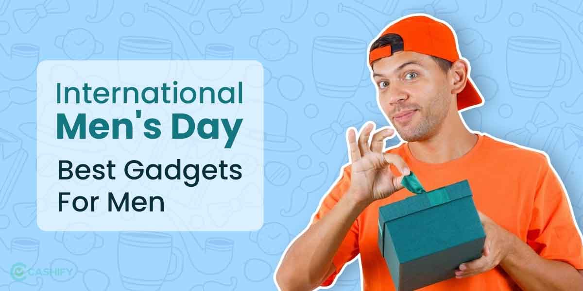 International Men’s Day 2024: 7 Best Gadgets To Make A Man’s Day!