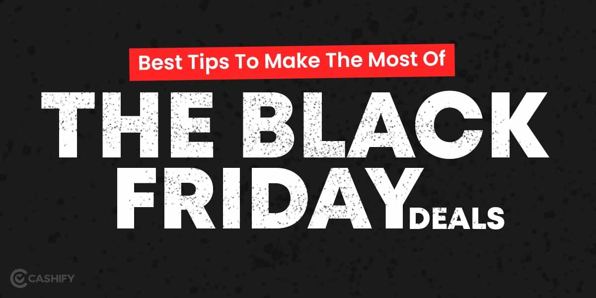 5 Best Tips To Make The Most Of The Black Friday Deals In 2024
