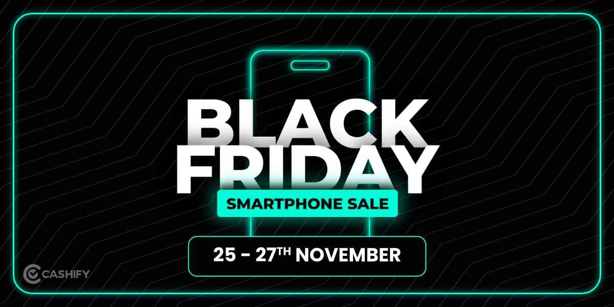 Cashify Black Friday Smartphone Sale: Top Refurbished Phone Deals!