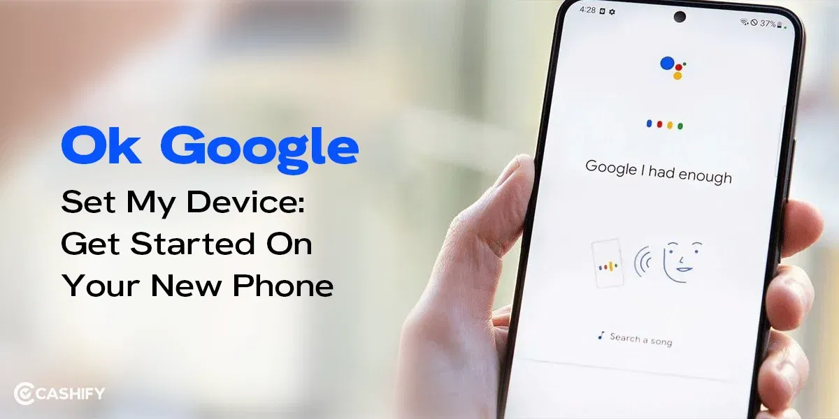 Ok Google Set Up My Device: Get Started On Your New Phone Easily!