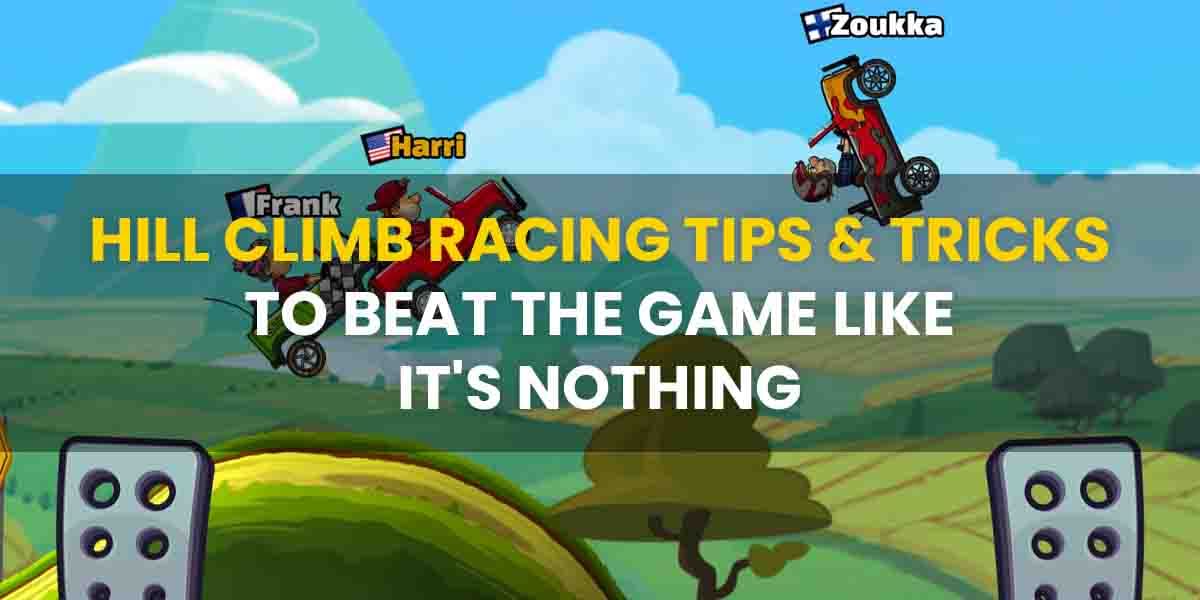 Hill Climb Racing Tips &#038; Tricks To Beat The Game Like It&#8217;s Nothing