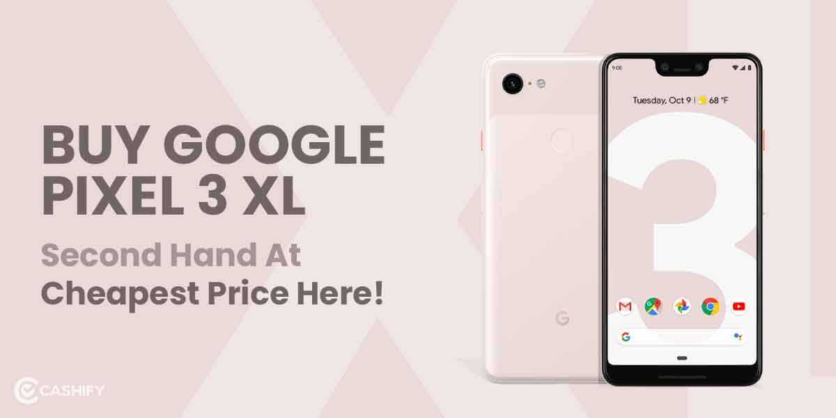 Buy Google Pixel 3 XL Second Hand At Cheapest Price Here!