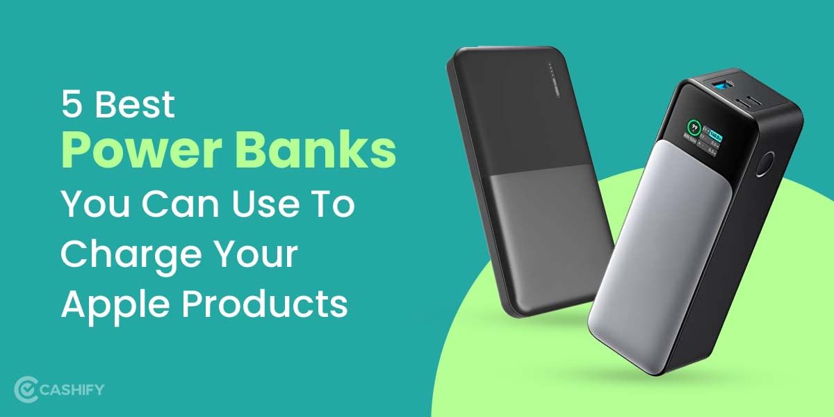5 Best Power Banks You Can Use to Charge Your Apple iPhone And Other Products October 2025