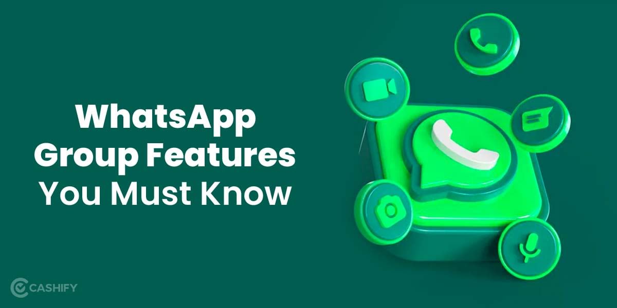 WhatsApp Group Features – Here’s All That You Need To Know