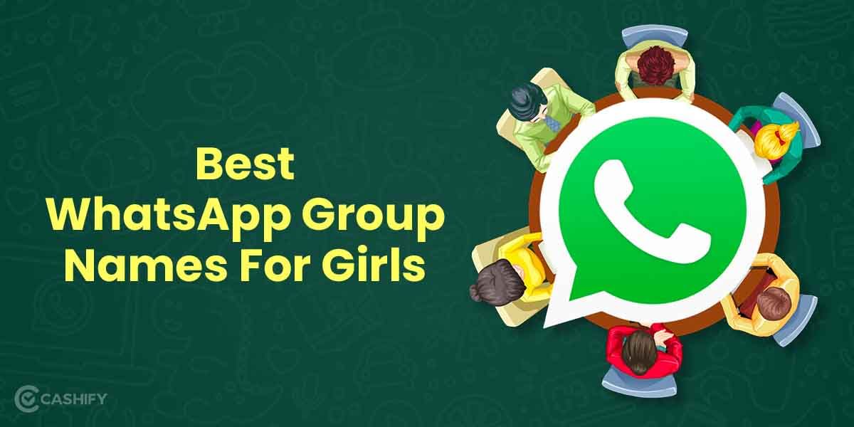 30+ Best WhatsApp Group Names For Girls