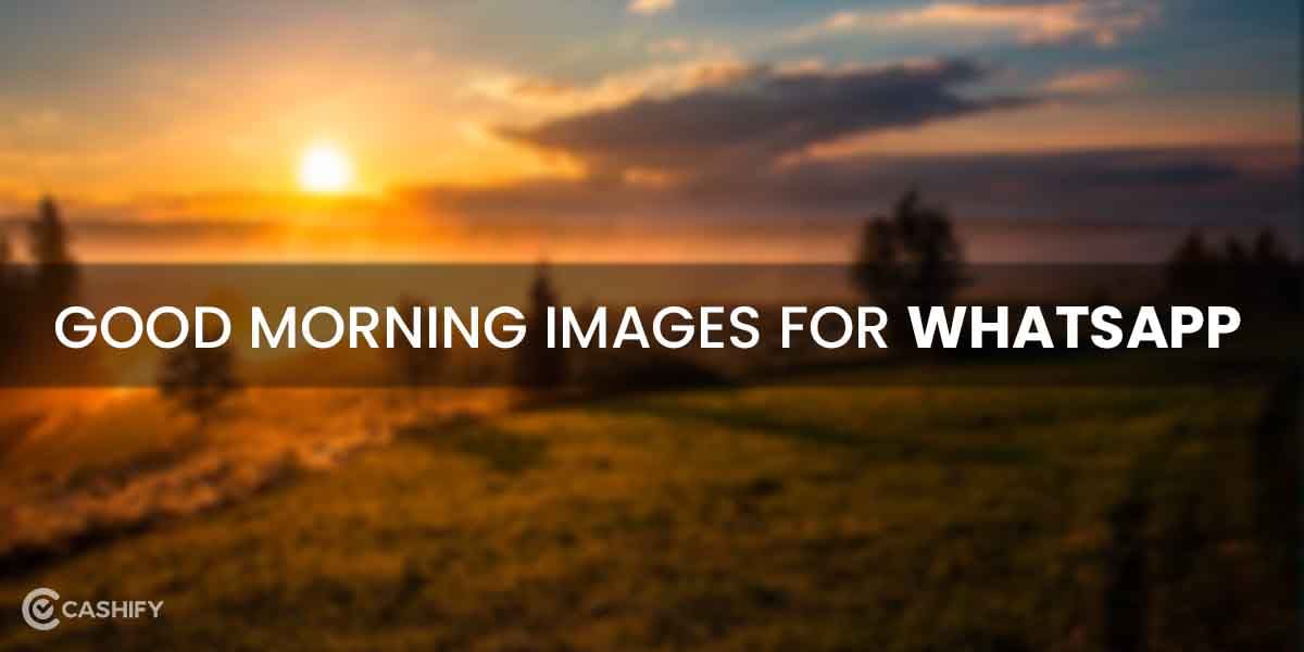 Where To Get Good Morning Images For WhatsApp