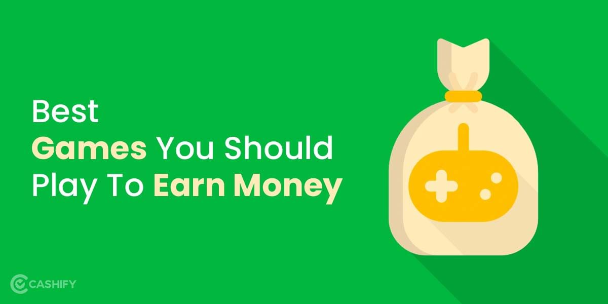 13 Best Games To Earn Money: These Games Pay When You Play!