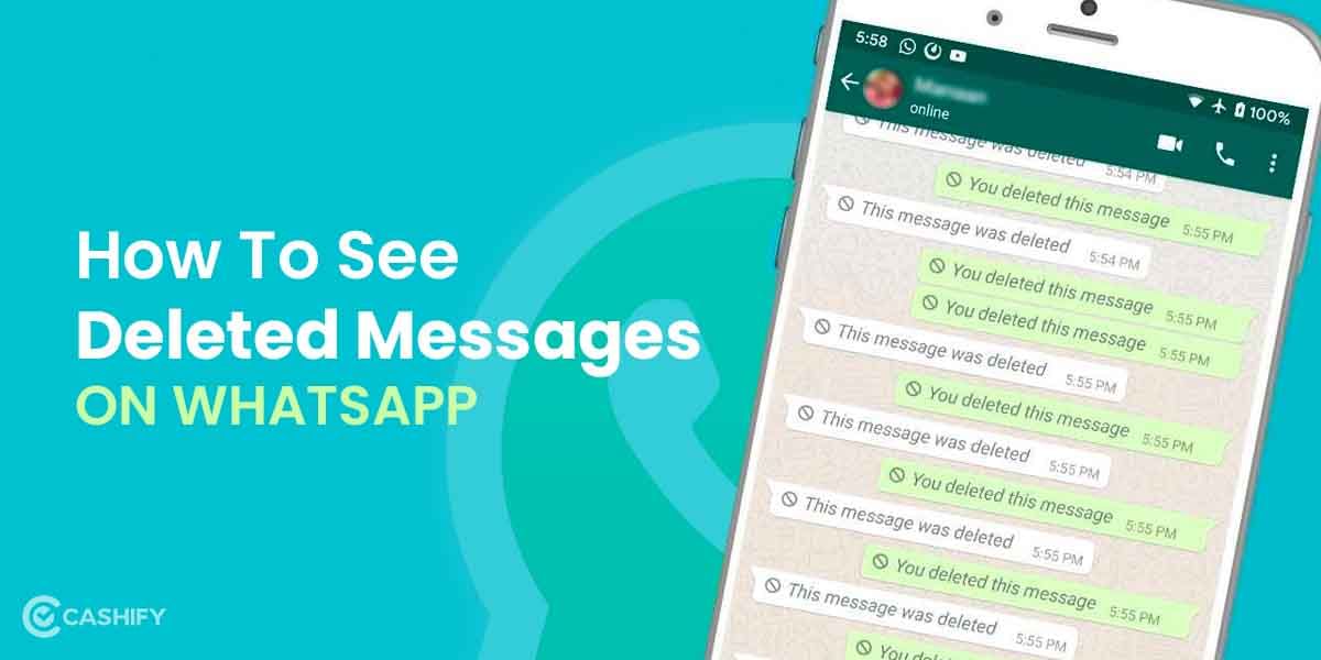 How To See Deleted Messages On WhatsApp- Tricks You Need To Know