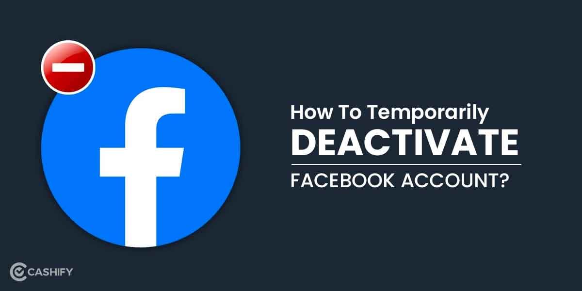 How To Temporarily Deactivate Your Facebook Account