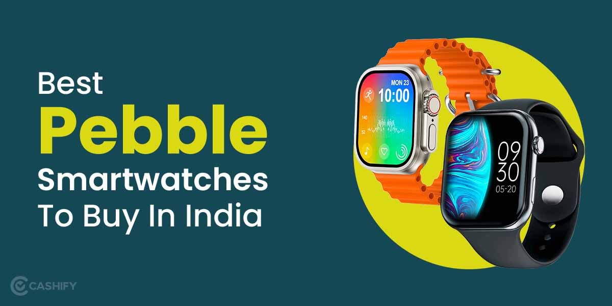 5 Best Pebble Smartwatch To Buy In India October 2025