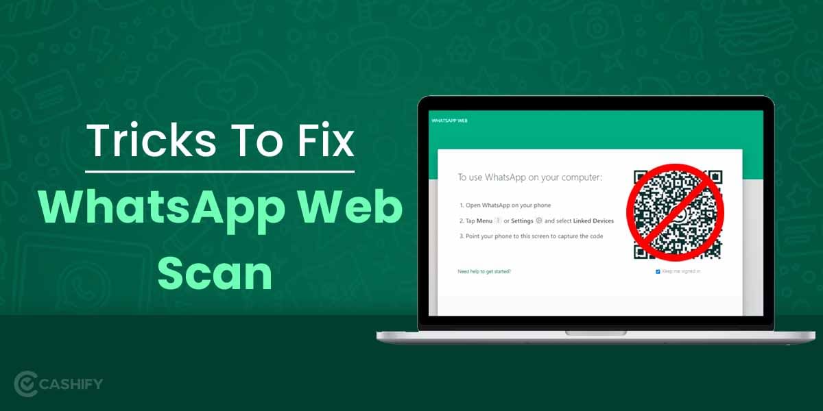 WhatsApp Web Scan Not Working? Try These 5 Fixes