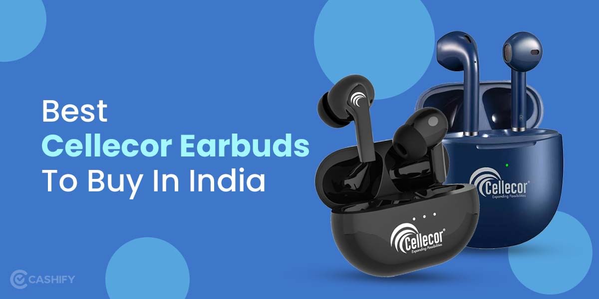5 Best Cellecor Earbuds To Buy In India October 2025