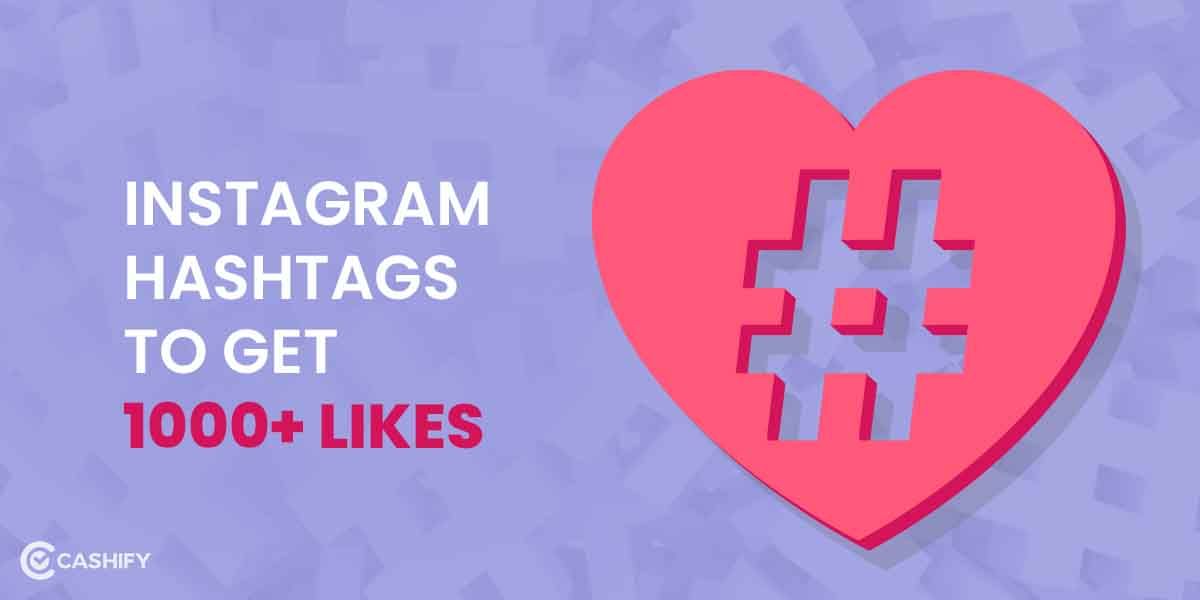 100+ Best Instagram Hashtags For Likes And Follows