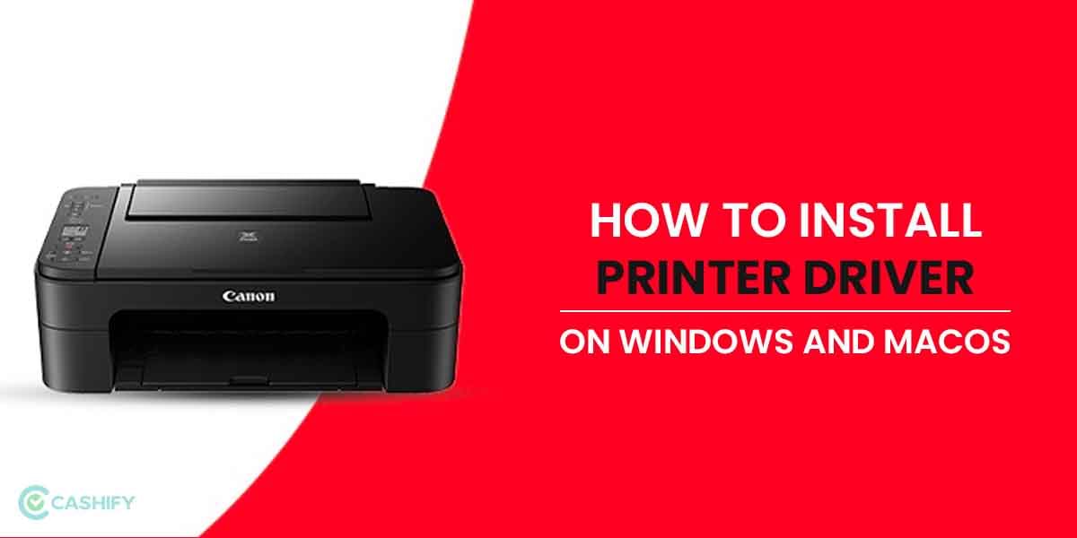 How To Install Printer Driver On Windows & macOS