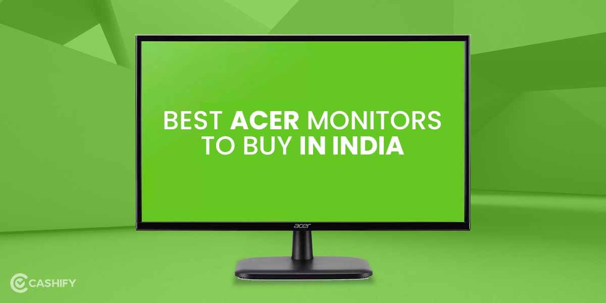 5 Best Acer Monitors To Buy In India October 2025